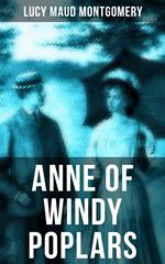 ANNE OF WINDY POPLARS