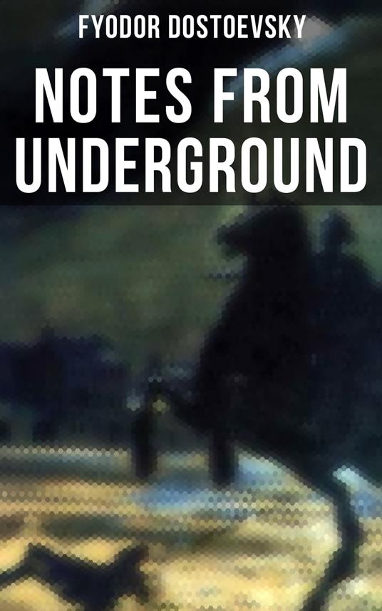 NOTES FROM UNDERGROUND