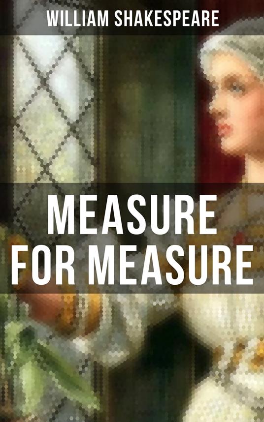 MEASURE FOR MEASURE