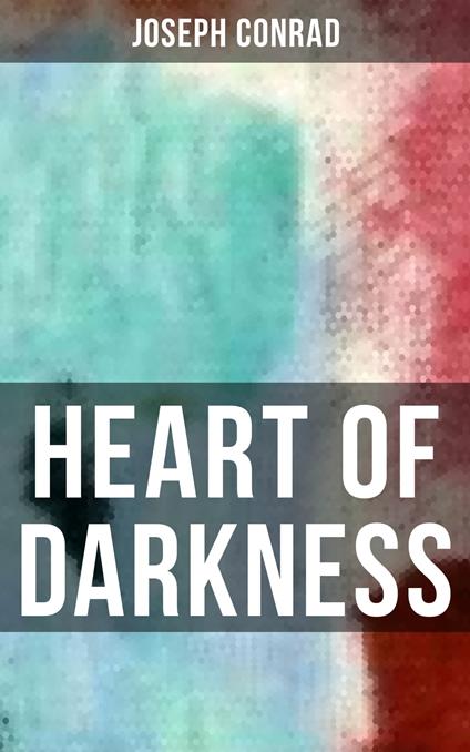 HEART OF DARKNESS