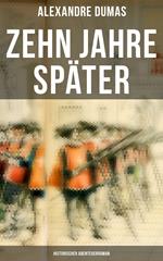 Zehn Jahre später: Historischer Abenteuerroman