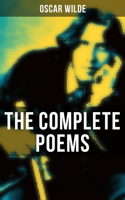 The Complete Poems of Oscar Wilde