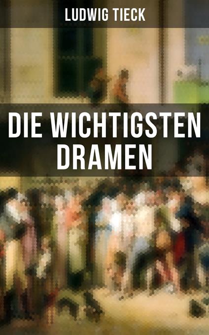 Die wichtigsten Dramen