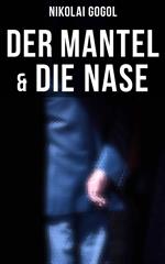 Nikolai Gogol: Der Mantel & Die Nase