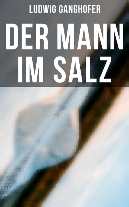 Der Mann im Salz