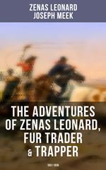 The Adventures of Zenas Leonard, Fur Trader & Trapper (1831-1836)