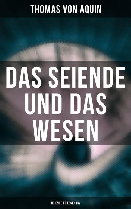 Das Seiende und das Wesen (De ente et essentia)