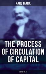 The Process of Circulation of Capital (Capital Vol. II)