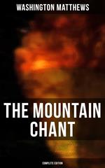 The Mountain Chant (Complete Edition)