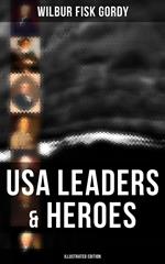 USA Leaders & Heroes (Illustrated Edition)