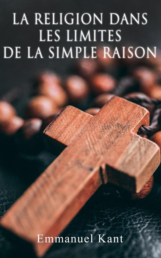 La religion dans les limites de la simple raison