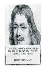 The Pilgrim's Progress by John Bunyan Every Child Can Read