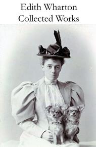 Collected Works of Edith Wharton (31 books in one volume)