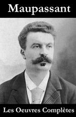 Les Oeuvres Complètes de Maupassant