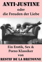 Anti-Justine oder die Freuden der Liebe (Ein Erotik, Sex & Porno Klassiker)