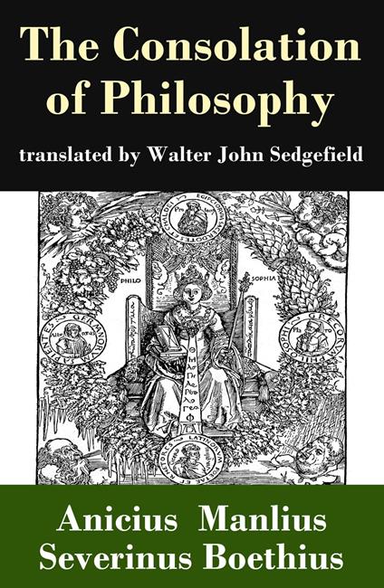 The Consolation of Philosophy (translated by Walter John Sedgefield)