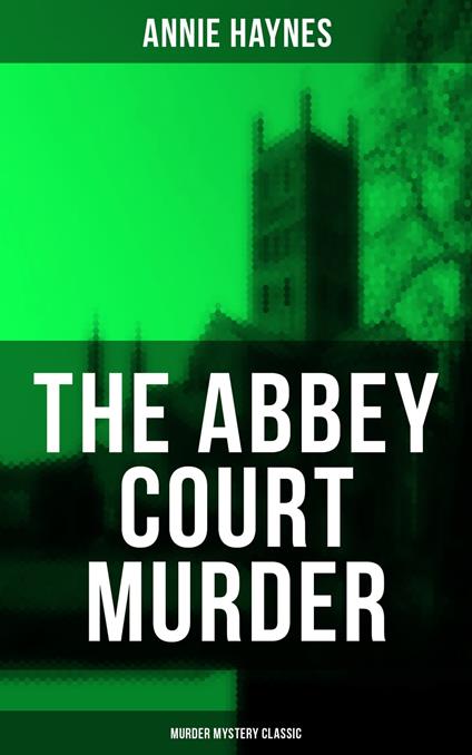 The Abbey Court Murder (Murder Mystery Classic)