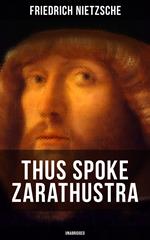 THUS SPOKE ZARATHUSTRA (Unabridged)