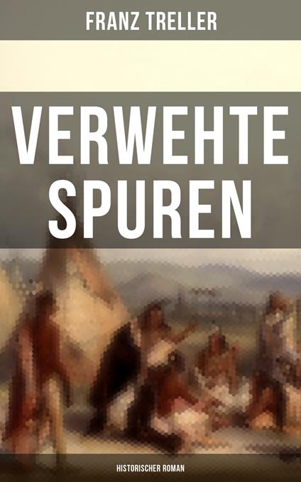 Verwehte Spuren (Historischer Roman)