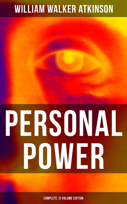 Personal Power (Complete 12 Volume Edition)