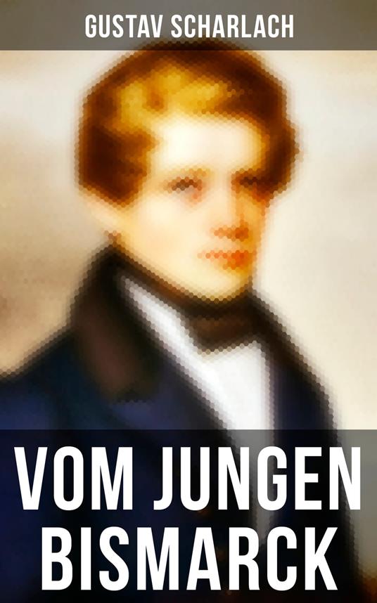 Vom jungen Bismarck