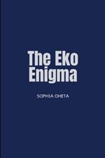 The Eko Enigma