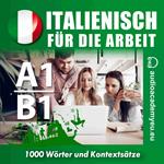 Italienisch für die Arbeit A1-B1