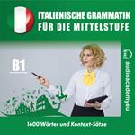 Italienische Grammatik für die Mittelstufe B1