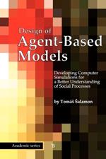 Design of Agent-Based Models