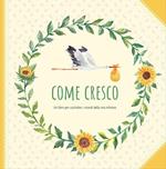 Come cresco. Un libro per custodire i ricordi della mia infanzia