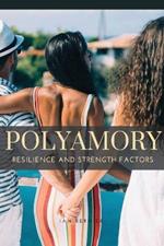 Polyamory: Resilience and Strength Factors