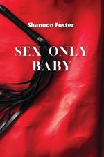 Sex Only Baby