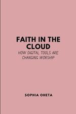 Faith in the Cloud: How Digital Tools are Changing Worship