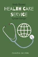 Web Based Healthcare Service System Design