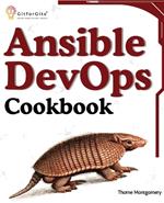 Ansible DevOps Cookbook: End-to-end automation solutions including setup, playbooks, cloud services, CI/CD integration, and ansible tower management