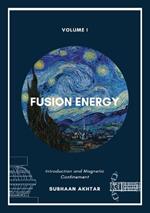 Fusion Energy - Introduction and Magnetic Confinement