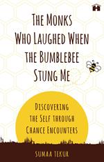 The Monks Who Laughed When the Bumblebee Stung Me