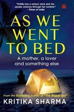 As We Went to Bed: A mother, a lover, and something else