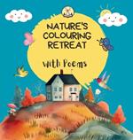 Nature's Colouring Retreat: With Poems - A Nature Book