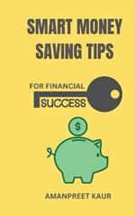 Smart Money Saving Tips for Financial Success