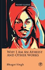 Why I Am an Atheist And Other Works Pocket Classics