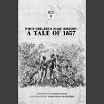 When Children Make History: A Tale of 1857