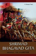 Shrimad Bhagavad Gita: Krishna in His Role as the Charioteer