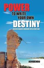 Power to Write Your Own Destiny