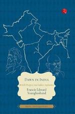 Dawn in India: British Purpose and Indian Inspiration