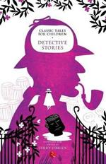 Classic Tales for Children: Detective Stories