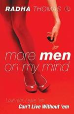 More Men on My Mind: Love Em, Leave Em Cant Live Without 'Em