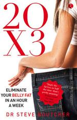 20 X 3, Eliminating Your Belly Fat in an Hour a Week