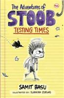 The Adventures of Stoob Testing Times