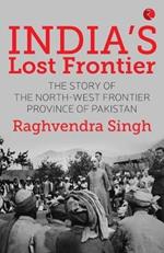 India’s Lost Frontiers